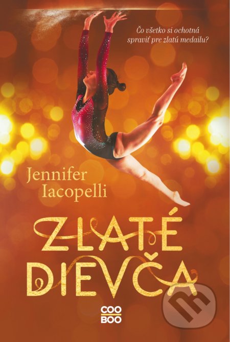Kniha: Zlaté dievča (Jennifer Iacopelli). CooBoo SK, 2021 Kniha: Zlaté dievča (Jennifer Iacopelli). CooBoo SK, 2021