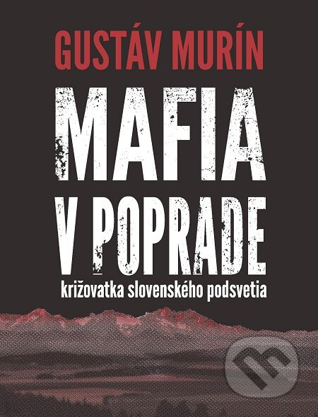 E-kniha: Mafia v Poprade (Gustáv Murín). Dixit, 2020 E-kniha: Mafia v Poprade (Gustáv Murín). Dixit, 2020