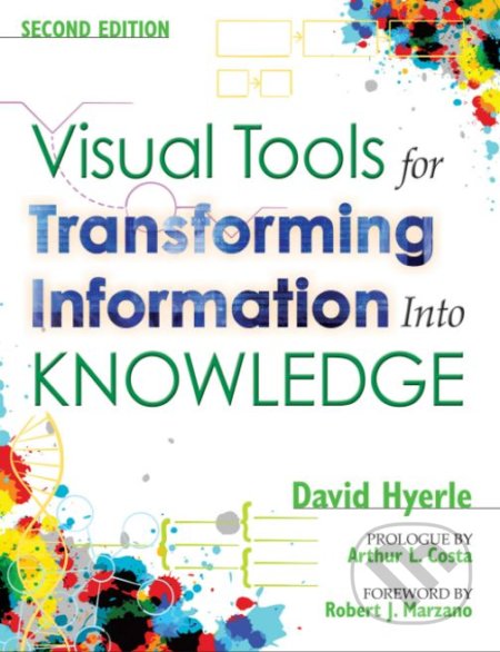 Kniha: Visual Tools for Transforming Information Into Knowledge (David N. Hyerle). Sage Publications, 2008 Kniha: Visual Tools for Transforming Information Into Knowledge (David N. Hyerle). Sage Publications, 2008
