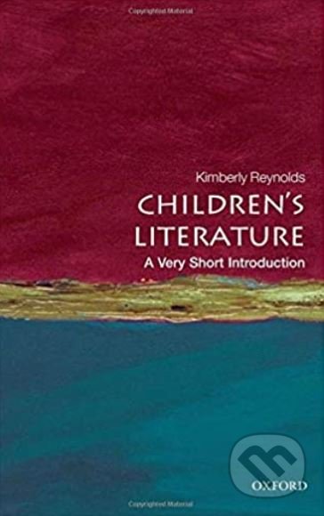 Kniha: Children's Literature (Kimberley Reynolds). Oxford University Press, 2011 Kniha: Children's Literature (Kimberley Reynolds). Oxford University Press, 2011