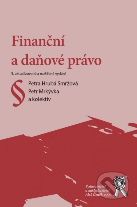 Kniha: Finanční a daňové právo (Petr Mrkývka a Petra Hrubá Smržová). Aleš Čeněk, 2020 Kniha: Finanční a daňové právo (Petr Mrkývka a Petra Hrubá Smržová). Aleš Čeněk, 2020