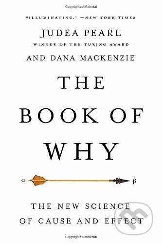 Kniha: The Book of Why (Dana Mackenzie a Judea Pearl). Hachette Book Group US, 2020 Kniha: The Book of Why (Dana Mackenzie a Judea Pearl). Hachette Book Group US, 2020