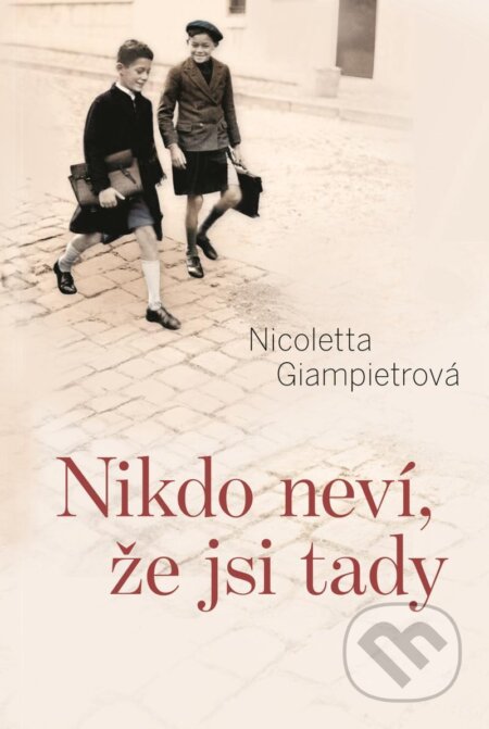 Kniha: Nikdo neví, že jsi tady (Nicoletta Giampietrová). Fortuna Libri ČR, 2020 Kniha: Nikdo neví, že jsi tady (Nicoletta Giampietrová). Fortuna Libri ČR, 2020