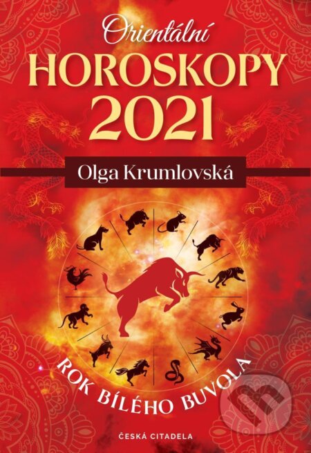 Kniha: Orientální horoskopy 2021 (Olga Krumlovská). Česká citadela, 2020 Kniha: Orientální horoskopy 2021 (Olga Krumlovská). Česká citadela, 2020