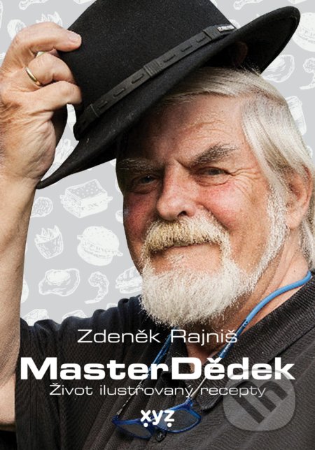 Kniha: MasterDědek (Zdeněk Rajniš). XYZ, 2021 Kniha: MasterDědek (Zdeněk Rajniš). XYZ, 2021