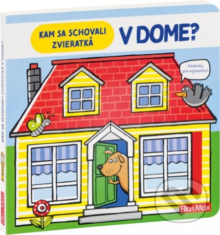 Kniha: Kam sa schovali zvieratká - V dome? (Anja Boretzki). Ella & Max, 2020 Kniha: Kam sa schovali zvieratká - V dome? (Anja Boretzki). Ella & Max, 2020