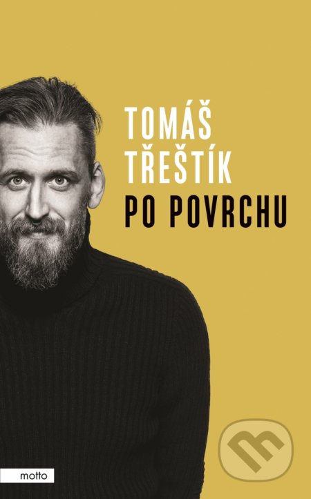 Kniha: Po povrchu (Tomáš Třeštík). Motto, 2021 Kniha: Po povrchu (Tomáš Třeštík). Motto, 2021
