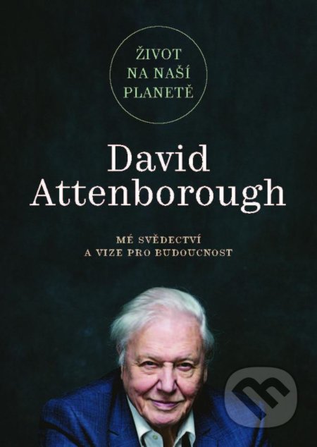 Kniha: Život na naší planetě (David Attenborough). Práh, 2021 Kniha: Život na naší planetě (David Attenborough). Práh, 2021