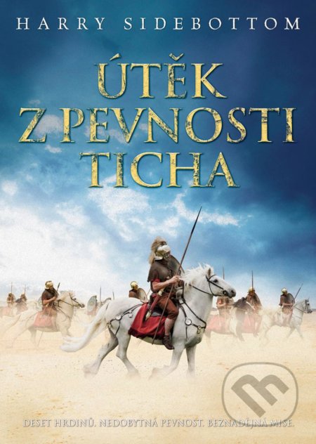 Kniha: Útěk z pevnosti Ticha (Sidebottom Harry). BB/art, 2020 Kniha: Útěk z pevnosti Ticha (Sidebottom Harry). BB/art, 2020
