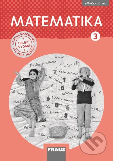 Kniha: Matematika 3 dle prof. Hejného nová generace (Milan Hejný). Fraus, 2020 Kniha: Matematika 3 dle prof. Hejného nová generace (Milan Hejný). Fraus, 2020
