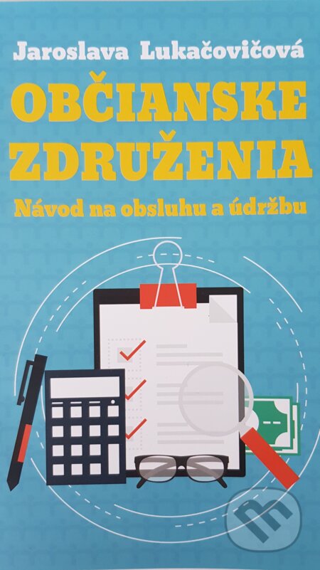 Kniha: Občianske združenia – návod na obsluhu a údržbu (Jaroslava Lukačovičová). Sauno, 2020 Kniha: Občianske združenia – návod na obsluhu a údržbu (Jaroslava Lukačovičová). Sauno, 2020