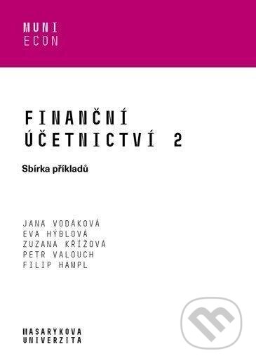 Kniha: Finanční účetnictví 2 - Sbírka příkladů (Jana Vodáková). Muni Press, 2020 Kniha: Finanční účetnictví 2 - Sbírka příkladů (Jana Vodáková). Muni Press, 2020