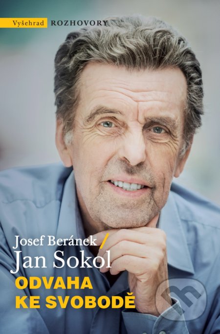 Kniha: Odvaha ke svobodě (Jan Sokol a Josef Beránek). Vyšehrad, 2021 Kniha: Odvaha ke svobodě (Jan Sokol a Josef Beránek). Vyšehrad, 2021