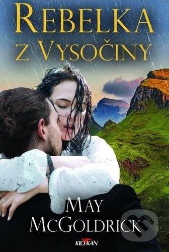 Kniha: Rebelka z Vysočiny (May McGoldrick). Alpress, 2020 Kniha: Rebelka z Vysočiny (May McGoldrick). Alpress, 2020