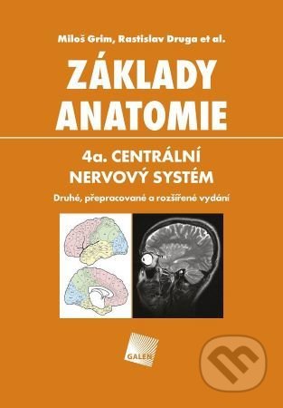 Základy anatomie 4a. - Miloš Grim, Galén, spol. s r.o., 2020
