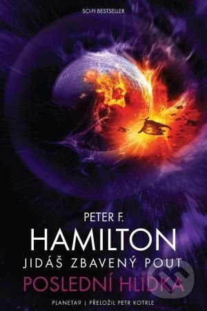 Kniha: Jidáš zbavený pout: Poslední hlídka (Peter F. Hamilton). Planeta9, 2020 Kniha: Jidáš zbavený pout: Poslední hlídka (Peter F. Hamilton). Planeta9, 2020