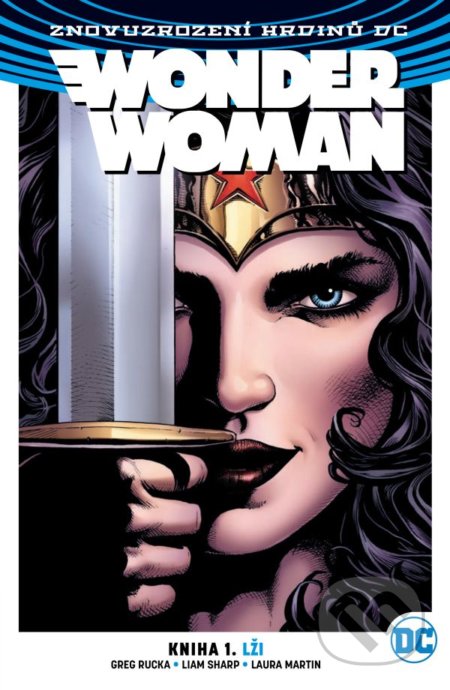 Kniha: Wonder Woman 1: Lži (Greg Rucka). Crew, 2018 Kniha: Wonder Woman 1: Lži (Greg Rucka). Crew, 2018