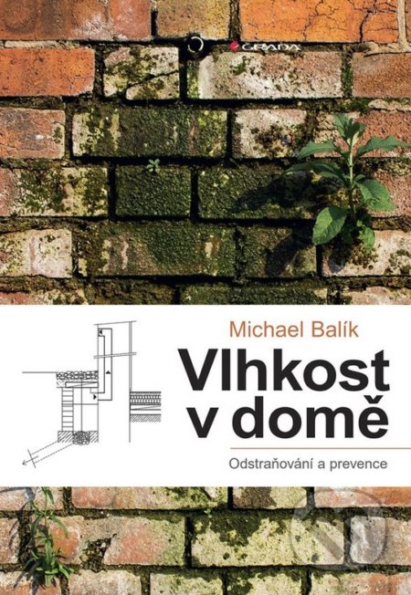 Kniha: Vlhkost v domě (Michael Balík). Grada, 2020 Kniha: Vlhkost v domě (Michael Balík). Grada, 2020