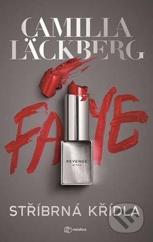 Kniha: Stříbrná křídla (Camilla Läckberg). Metafora, 2020 Kniha: Stříbrná křídla (Camilla Läckberg). Metafora, 2020