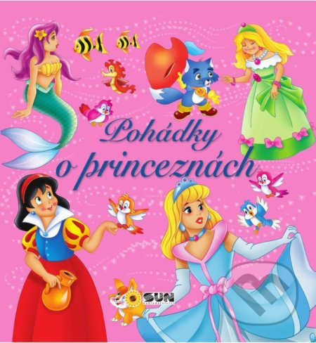 Kniha: Pohádky o princeznách (růžové) (SUN). SUN, 2020 Kniha: Pohádky o princeznách (růžové) (SUN). SUN, 2020