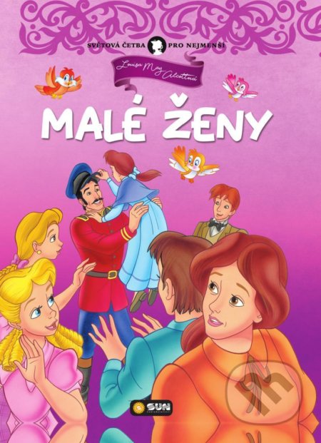 Kniha: Malé Ženy (May Louisa Alcott). SUN, 2020 Kniha: Malé Ženy (May Louisa Alcott). SUN, 2020