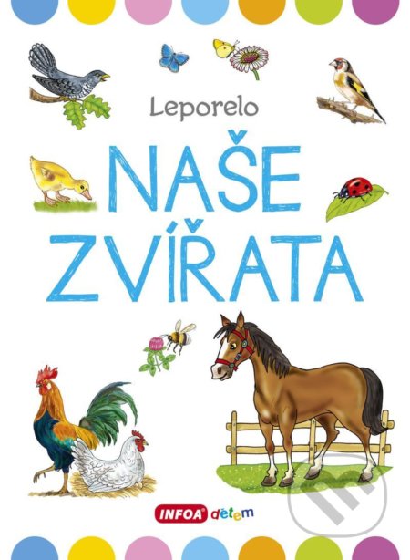 Kniha: Naše zvířata (INFOA). INFOA, 2020 Kniha: Naše zvířata (INFOA). INFOA, 2020