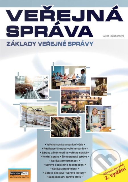 Kniha: Veřejná správa - Základy veřejné správy (Alena Lochmannová). Computer Media, 2020 Kniha: Veřejná správa - Základy veřejné správy (Alena Lochmannová). Computer Media, 2020