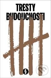 Kniha: Tresty budoucnosti (Ján Januš). Leges, 2020 Kniha: Tresty budoucnosti (Ján Januš). Leges, 2020