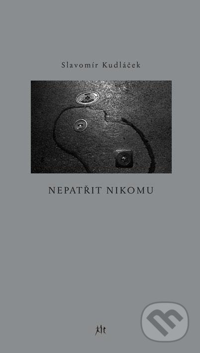 Kniha: Nepatřit nikomu (Slavomír Kudláček). Dauphin, 2020 Kniha: Nepatřit nikomu (Slavomír Kudláček). Dauphin, 2020