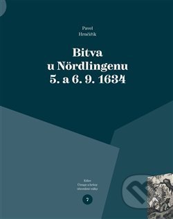 Kniha: Bitva u Nördlingenu 5. a 6. 9. 1634 (Pavel Hrnčiřík). Pavel Ševčík - VEDUTA, 2020 Kniha: Bitva u Nördlingenu 5. a 6. 9. 1634 (Pavel Hrnčiřík). Pavel Ševčík - VEDUTA, 2020