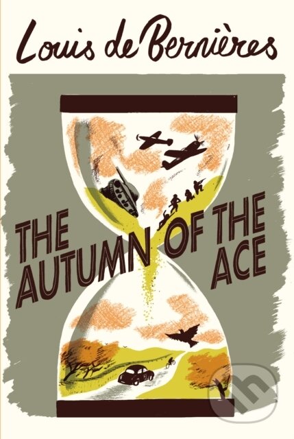 Kniha: The Autumn of the Ace (Louis de Bernières). Harvill Secker, 2020 Kniha: The Autumn of the Ace (Louis de Bernières). Harvill Secker, 2020