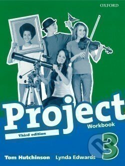 Kniha: Project 3 Workbook - Third Edition - International English Version (Tom Hutchinson a Lynda Edwards). Oxford University Press, 2020 Kniha: Project 3 Workbook - Third Edition - International English Version (Tom Hutchinson a Lynda Edwards). Oxford University Press, 2020