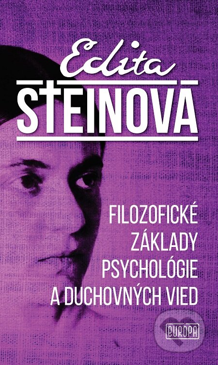 E-kniha: Filozofické základy psychológie a duchovných vied (Edita Steinová). Európa, 2020 E-kniha: Filozofické základy psychológie a duchovných vied (Edita Steinová). Európa, 2020