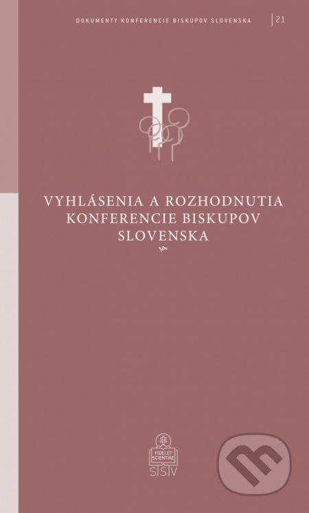 Kniha: Vyhlásenia a rozhodnutia Konferencie biskupov Slovenska (Spolok svätého Vojtecha). Spolok svätého Vojtecha, 2020 Kniha: Vyhlásenia a rozhodnutia Konferencie biskupov Slovenska (Spolok svätého Vojtecha). Spolok svätého Vojtecha, 2020