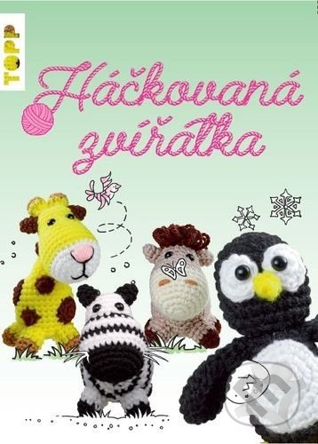 Kniha: TOPP Háčkovaná zvířátka (Jana Ganseforth). Bookmedia, 2020 Kniha: TOPP Háčkovaná zvířátka (Jana Ganseforth). Bookmedia, 2020