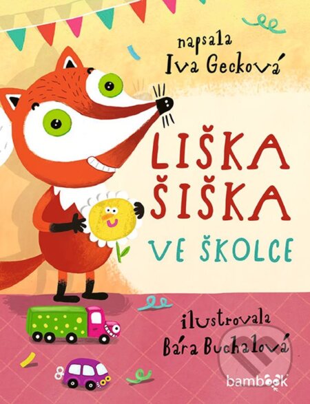 E-kniha: Liška Šiška ve školce (Bára Buchalová a Iva Gecková). Grada, 2020 E-kniha: Liška Šiška ve školce (Bára Buchalová a Iva Gecková). Grada, 2020