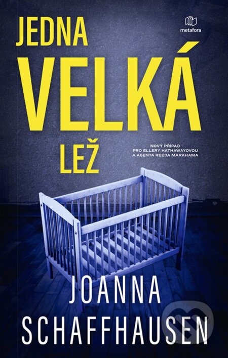 E-kniha: Jedna velká lež (Joanna Schaffhausen). Grada, 2020 E-kniha: Jedna velká lež (Joanna Schaffhausen). Grada, 2020