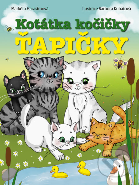 Kniha: Koťátka kočičky Ťapičky (Markéta Harasimová). Bookmedia, 2020 Kniha: Koťátka kočičky Ťapičky (Markéta Harasimová). Bookmedia, 2020