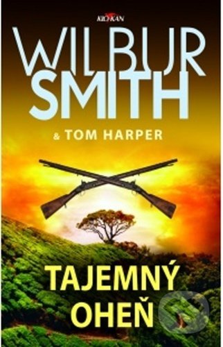Kniha: Tajemný oheň (Wilbur Smith). Alpress, 2020 Kniha: Tajemný oheň (Wilbur Smith). Alpress, 2020