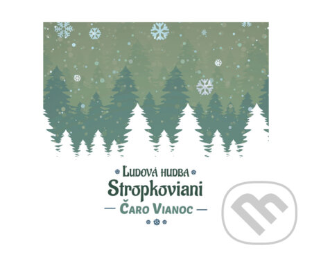 Hudobné CD: Stropkoviani: Čaro Vianoc (Hudobné albumy). Hudobné albumy, 2020 Hudobné CD: Stropkoviani: Čaro Vianoc (Hudobné albumy). Hudobné albumy, 2020