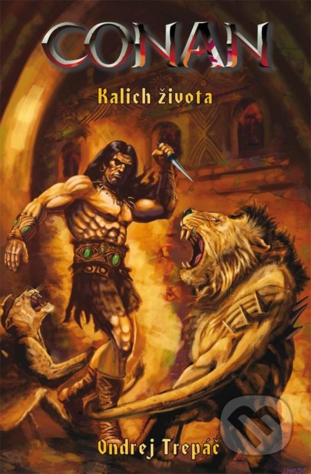 Kniha: Conan: Kalich života (Ondrej Trepáč). Brokilon, 2020 Kniha: Conan: Kalich života (Ondrej Trepáč). Brokilon, 2020