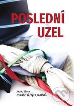 Kniha: Poslední uzel (Martina Máta Nosková a Pavel Mondschein). Martin Koláček - E-knihy jedou, 2020 Kniha: Poslední uzel (Martina Máta Nosková a Pavel Mondschein). Martin Koláček - E-knihy jedou, 2020