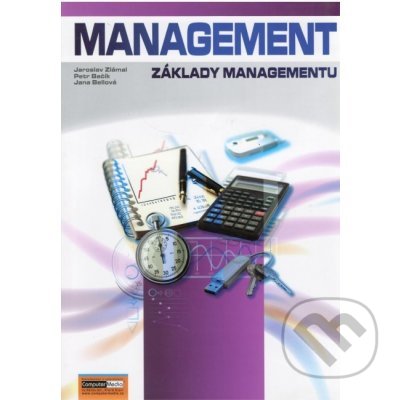 Kniha: Management (Základy managementu) (Jana Bellová, Jaroslav Zlámal a Petr Bačík). Computer Media, 2020 Kniha: Management (Základy managementu) (Jana Bellová, Jaroslav Zlámal a Petr Bačík). Computer Media, 2020