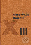 Kniha: Masarykův sborník XIII. (Masarykův ústav AV ČR). Masarykův ústav AV ČR, 2006 Kniha: Masarykův sborník XIII. (Masarykův ústav AV ČR). Masarykův ústav AV ČR, 2006