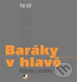 Kniha: Baráky v hlavě (Petr Volf). Gasset, 2013 Kniha: Baráky v hlavě (Petr Volf). Gasset, 2013