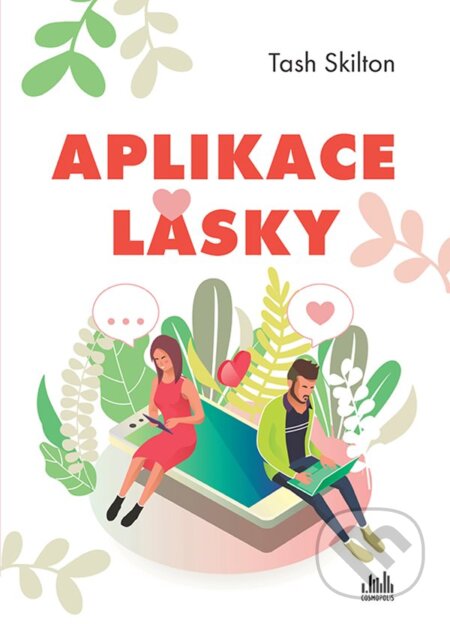 E-kniha: Aplikace lásky (Tash Skilton). Grada, 2020 E-kniha: Aplikace lásky (Tash Skilton). Grada, 2020
