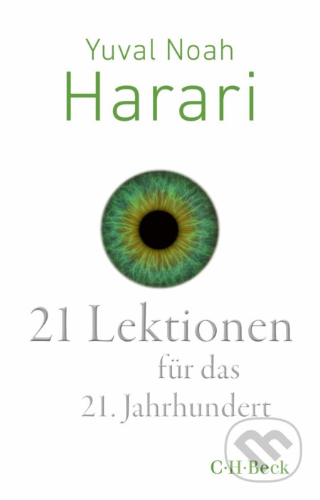 Kniha: 21 Lektionen für das 21. Jahrhundert (Yuval Noah Harari). C. H. Beck DE, 2020 Kniha: 21 Lektionen für das 21. Jahrhundert (Yuval Noah Harari). C. H. Beck DE, 2020