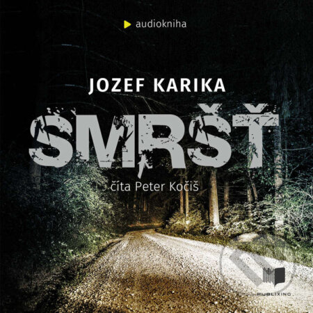 Audiokniha: Smršť (Jozef Karika). Publixing a Ikar, 2020 Audiokniha: Smršť (Jozef Karika). Publixing a Ikar, 2020