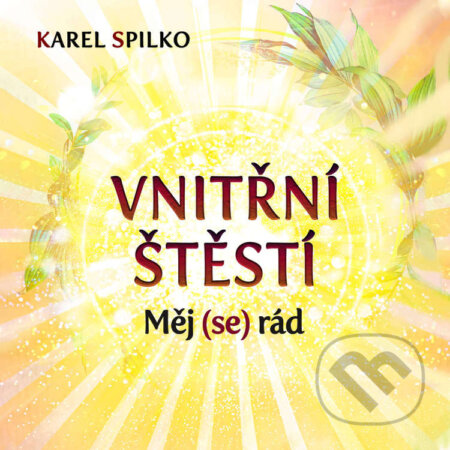 Audiokniha: Vnitřní štěstí (Karel Spilko). Trans World Tour, 2020 Audiokniha: Vnitřní štěstí (Karel Spilko). Trans World Tour, 2020