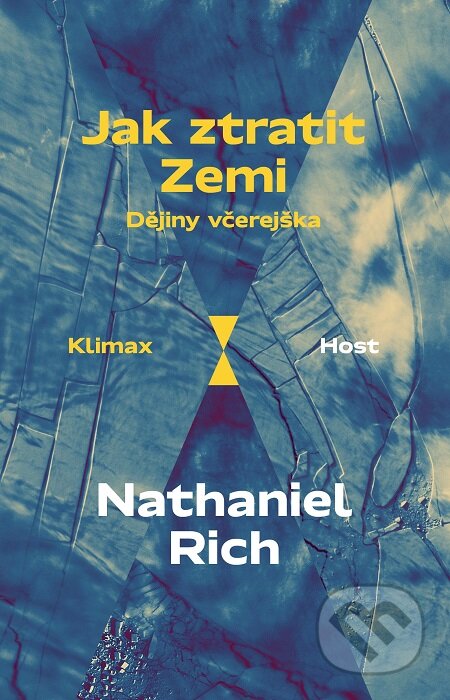 E-kniha: Jak ztratit Zemi (Nathaniel Rich). Host, 2020 E-kniha: Jak ztratit Zemi (Nathaniel Rich). Host, 2020